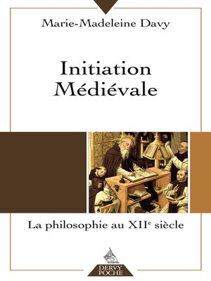 cover image of Initiation médiévale--La philosophie au douzième siècle